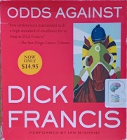 Odds Against written by Dick Francis performed by Ian McShane on Audio CD (Abridged)